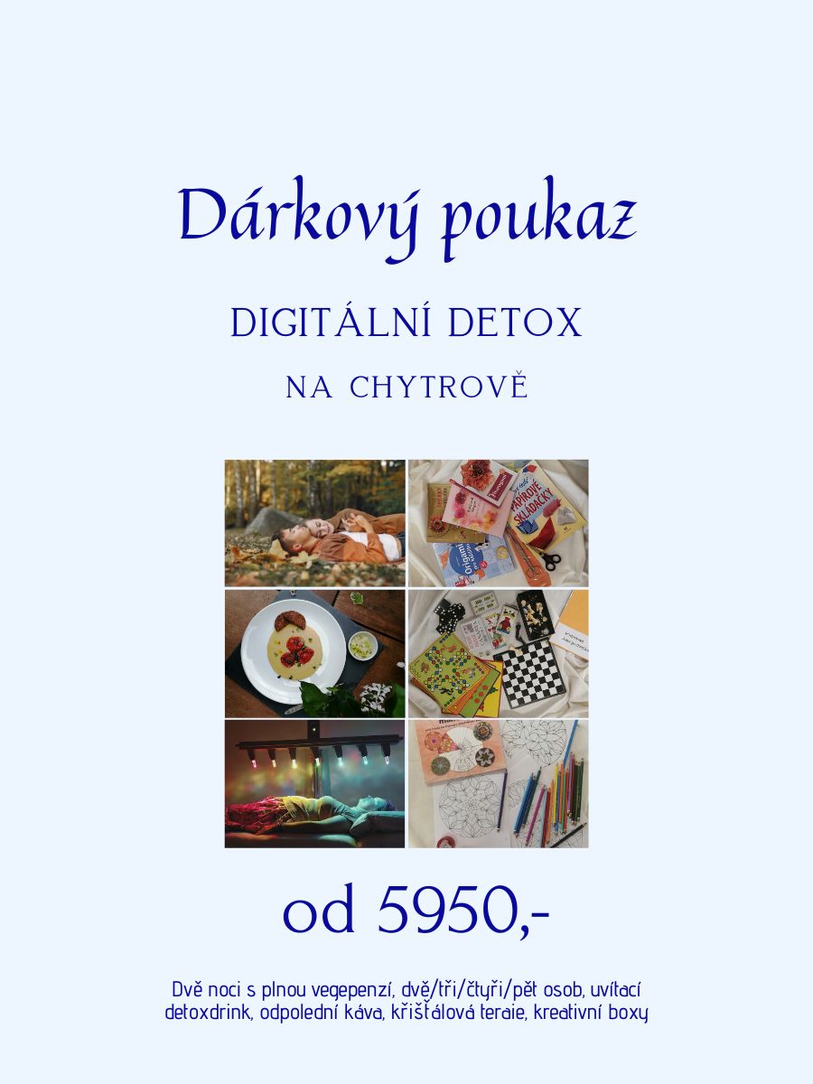 POUKAZ – DIGITÁLNÍ DETOX dvoudenní pobyt na Chytrově