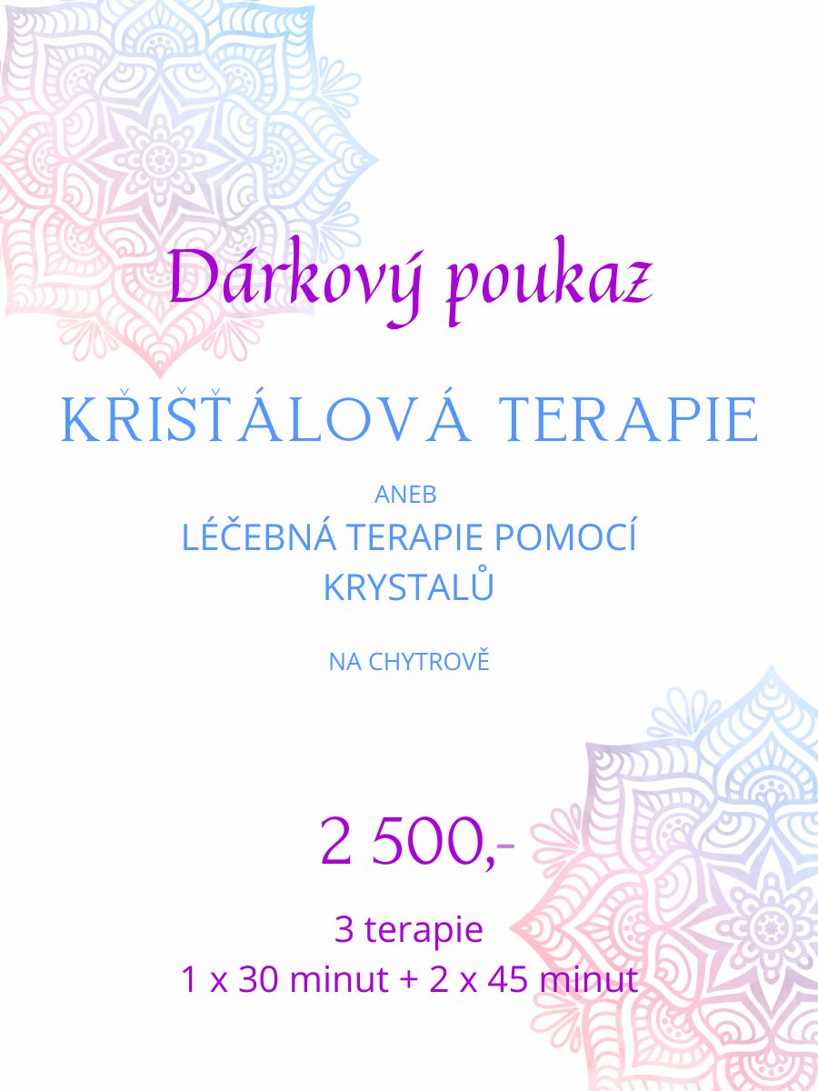POUKAZ – KŘIŠŤÁLOVÁ TERAPIE na Chytrově – 3 terapie